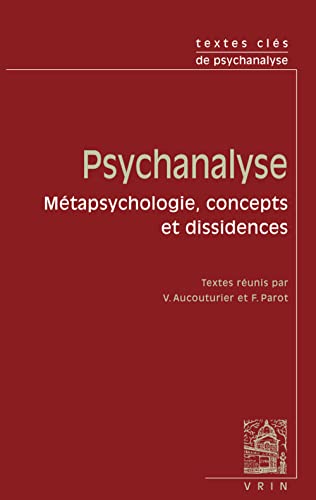 Textes cles de psychanalyse Metapsychologie, concepts et dissidence [Paperback]