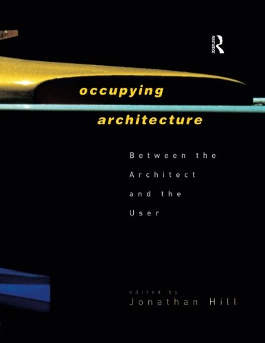 Occupying Architecture Between the Architect and the User [Paperback]