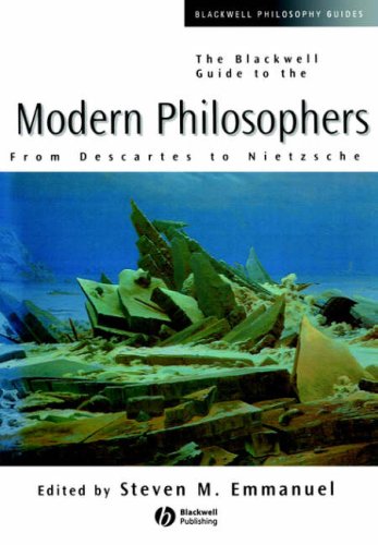 The Blackwell Guide to the Modern Philosophers From Descartes to Nietzsche [Paperback]