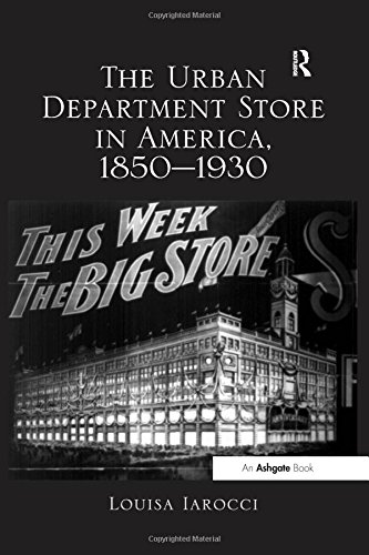 The Urban Department Store in America, 1850}}}1930 [Hardcover]