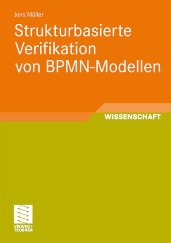 Strukturbasierte Verifikation von BPMN-Modellen [Paperback]