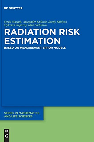 Radiation Risk Estimation Based on Measurement Error Models [Hardcover]