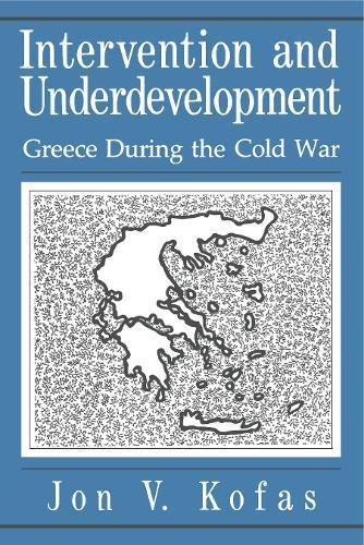 Intervention and Underdevelopment Greece During the Cold War [Paperback]