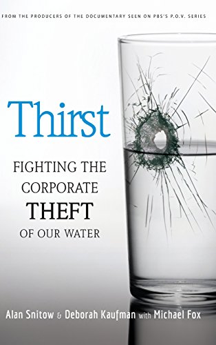 Thirst Fighting the Corporate Theft of Our Water [Hardcover]