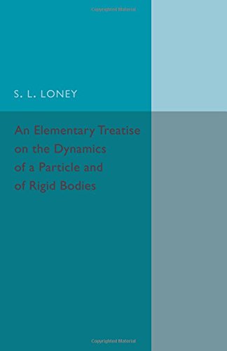 An Elementary Treatise on the Dynamics of a Particle and of Rigid Bodies [Paperback]