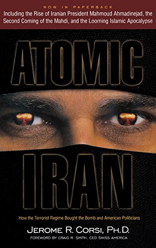 Atomic Iran How The Terrorist Regime Bought The Bomb And American Politicians [Hardcover]
