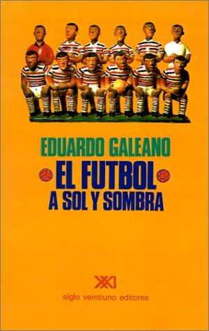 El Futbol A Sol Y Sombra [Paperback]