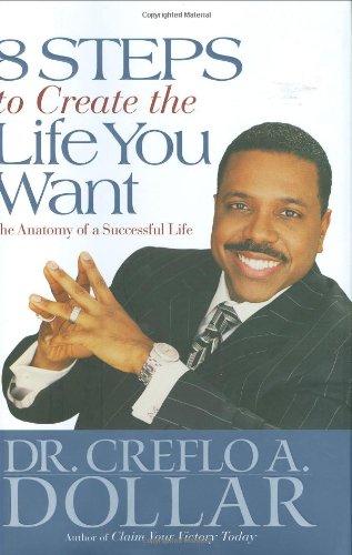 8 Steps to Create the Life You Want The Anatomy of a Successful Life [Hardcover]