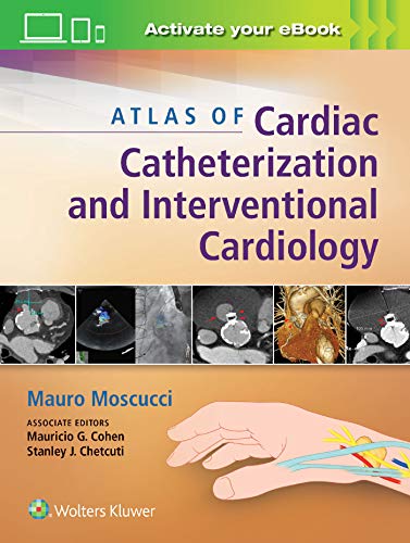 Atlas of Cardiac Catheterization and Interventional Cardiology [Hardcover]