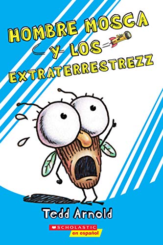 Hombre Mosca y los extraterrestrezz (Fly Guy and the Alienzz) [Paperback]