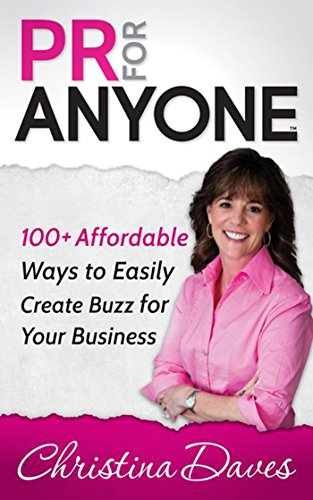PR for Anyone 100+ Affordable Ways to Easily Create Buzz for Your Business [Paperback]