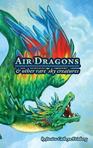 Air Dragons & Other Rare Sky Creatures A Field Guide [Hardcover]
