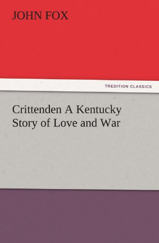 Crittenden a Kentucky Story of Love and War [Paperback]