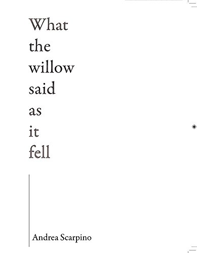 What the Willow Said as It Fell [Paperback]