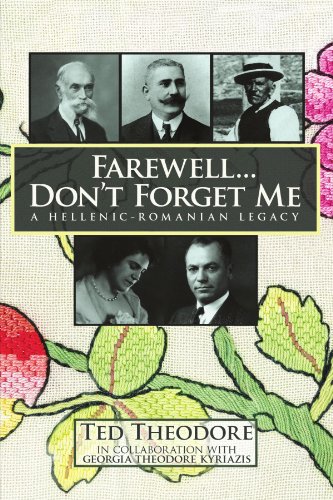 Farewell Don't Forget Me  A Hellenic-Romanian Legacy [Paperback]