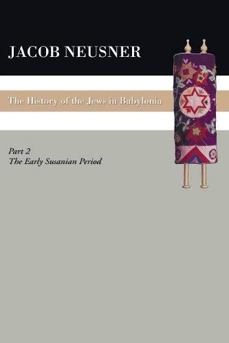 History of the Jews in Babylonia Vol. II  The Early Sasanian Period [Paperback]