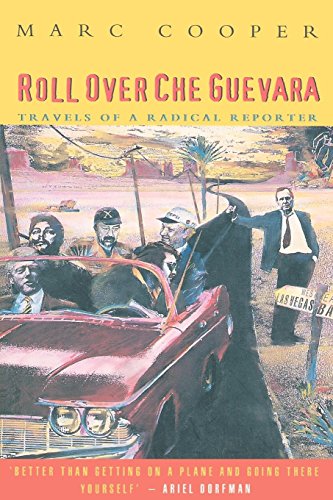 Roll Over Che Guevara Travels of a Radical Reporter [Paperback]