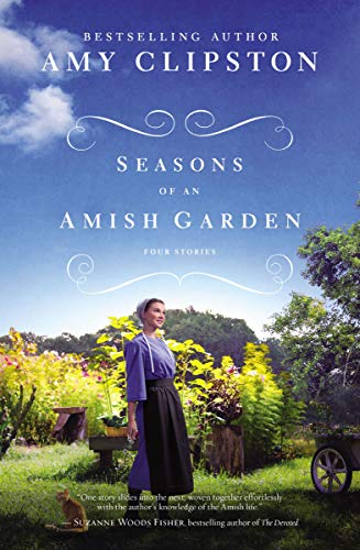 Seasons of an Amish Garden Four Stories [Paperback]