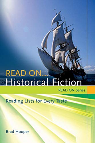 Read on... Historical Fiction  Reading Lists for Every Taste [Unknown]