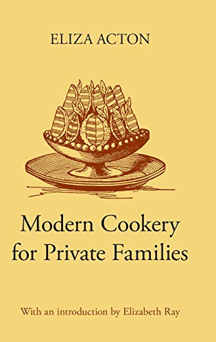 Modern Cookery for Private Families [Hardcover]