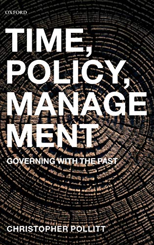 Time, Policy, Management Governing with the Past [Hardcover]