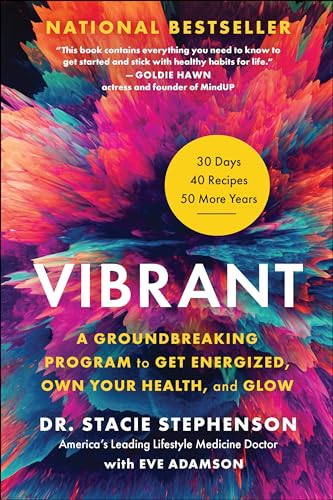 Vibrant A Groundbreaking Program to Get Energized, Own Your Health, and Glow [Hardcover]
