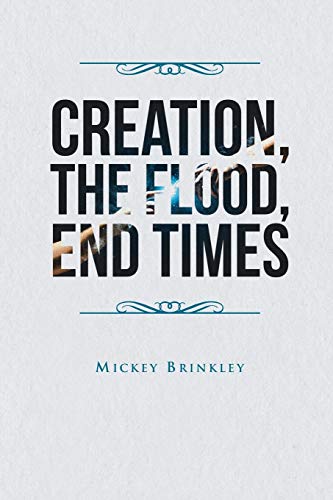 Creation, the Flood, End Times [Paperback]