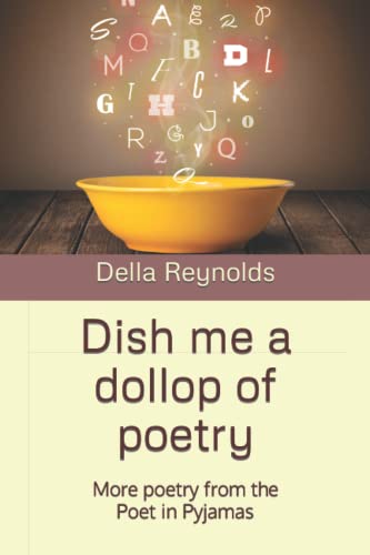 Dish Me a Dollop of Poetry  More Poetry from the Poet in Pyjamas [Paperback]