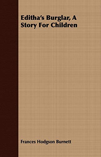 Editha's Burglar, A Story For Children [Paperback]