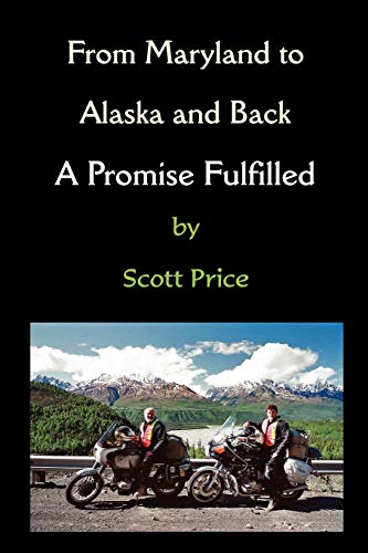 From Maryland To Alaska And Back A Promise Fulfilled [Paperback]