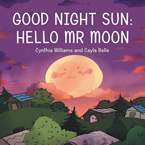 Good Night Sun Hello Mr Moon [Paperback]