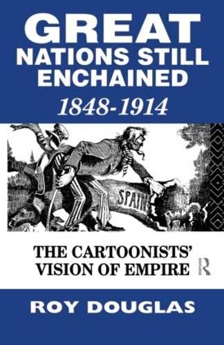 Great Nations Still Enchained The Cartoonists' Vision of Empire 1848-1914 [Paperback]