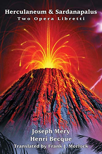 Herculaneum and Sardanapalus  Two Opera Libretti [Paperback]