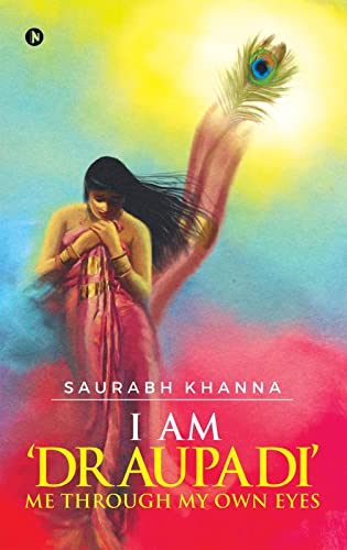 I Am 'draupadi' - Me Through My Own Eyes [Paperback]