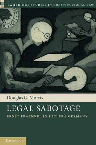 Legal Sabotage Ernst Fraenkel in Hitler's Germany [Paperback]