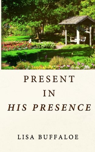 Present in His Presence [Paperback]