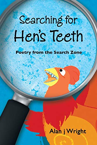 Searching for Hen's Teeth  Poetry from the Search Zone [Paperback]
