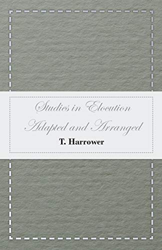 Studies in Elocution - Adapted and Arranged [Paperback]