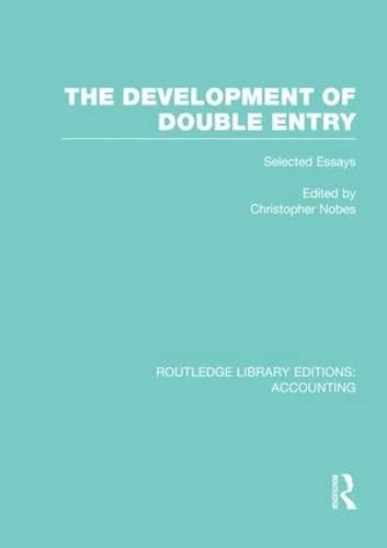 The Development of Double Entry (RLE Accounting) Selected Essays [Paperback]