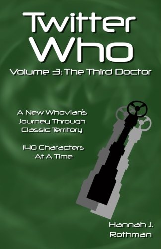 Twitter Who Volume 3 The Third Doctor [Paperback]