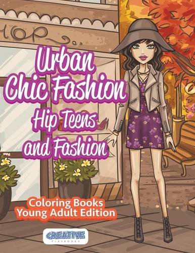 Urban Chic Fashion, Hip Teens and Fashion Coloring Books Young Adult Edition [Paperback]