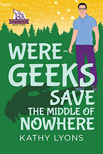 Were-Geeks Save the Middle  of Nowhere [Paperback]