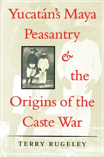 Yucat&225n&39s Maya Peasantry and the Origins of the Caste War [Paperback]