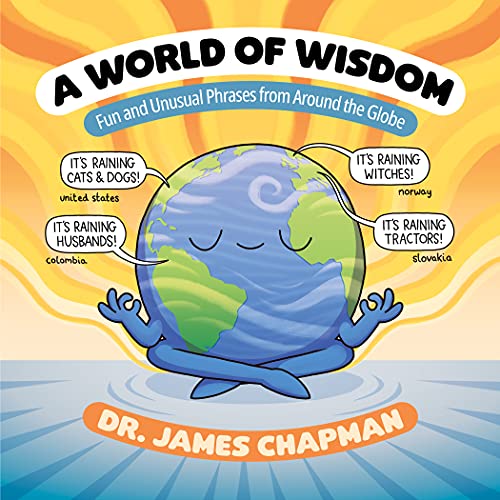 A World of Wisdom Fun and Unusual Phrases from Around the Globe [Paperback]