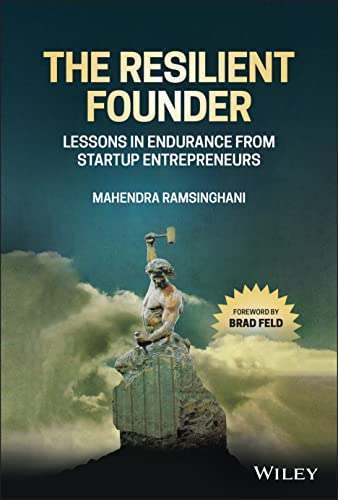 The Resilient Founder Lessons in Endurance from Startup Entrepreneurs [Hardcover]