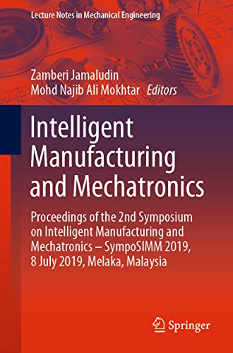 Intelligent Manufacturing and Mechatronics Proceedings of the 2nd Symposium on  [Paperback]