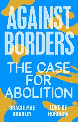 Against Borders The Case for Abolition [Paperback]
