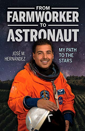 From Farmworker to Astronaut / de Campesino a Astronauta  My Path to the Stars  [Paperback]