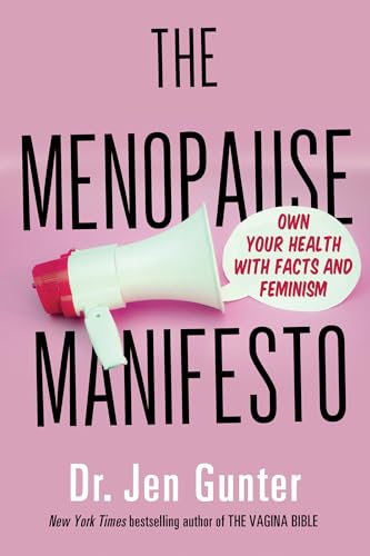 The Menopause Manifesto Own Your Health with Facts and Feminism [Paperback]