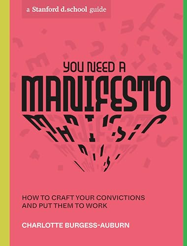 You Need a Manifesto How to Craft Your Convictions and Put Them to Work [Paperback]